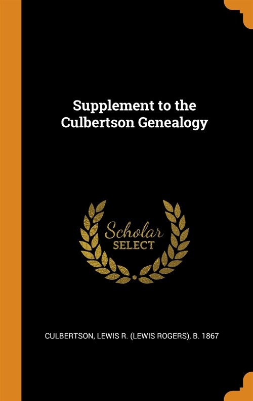 Supplement to the Culbertson Genealogy (Hardcover)