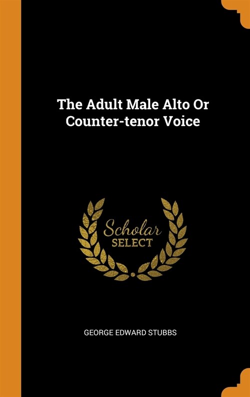 The Adult Male Alto Or Counter-tenor Voice (Hardcover)