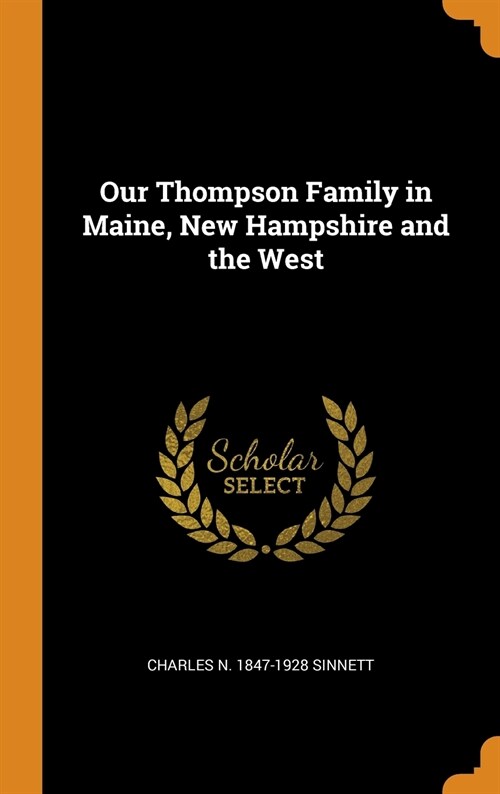 Our Thompson Family in Maine, New Hampshire and the West (Hardcover)