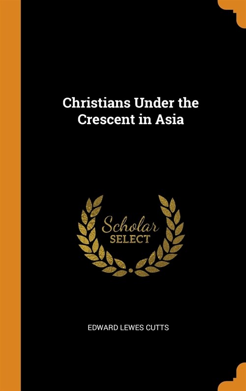 Christians Under the Crescent in Asia (Hardcover)