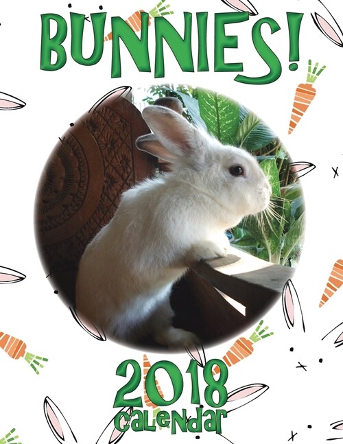 Bunnies! 2018 Calendar (UK Edition) (Paperback)
