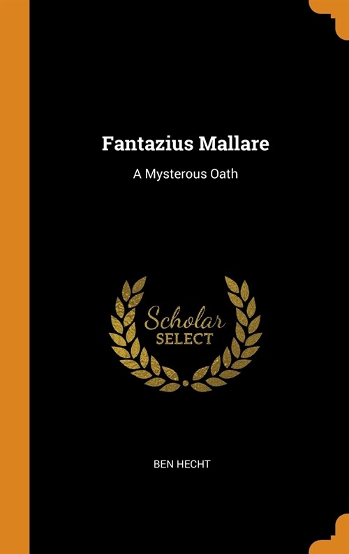 Fantazius Mallare: A Mysterous Oath (Hardcover)