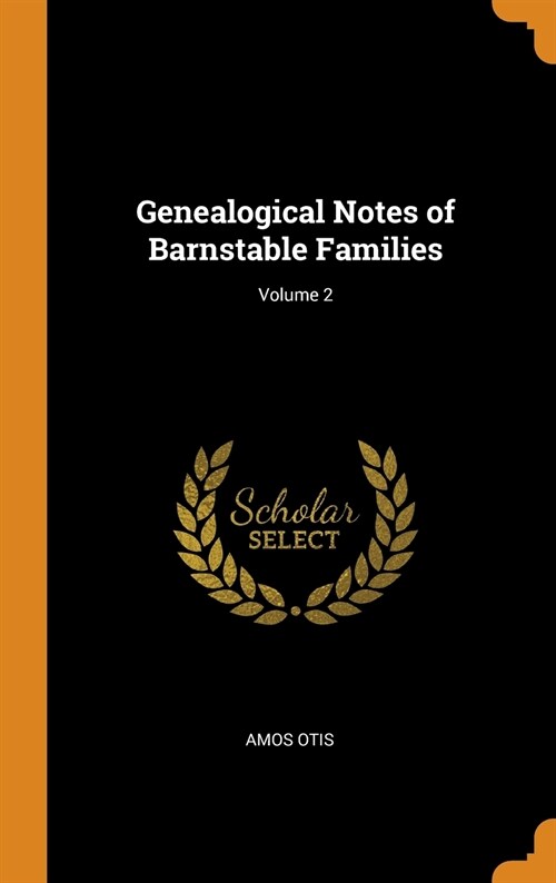 Genealogical Notes of Barnstable Families; Volume 2 (Hardcover)