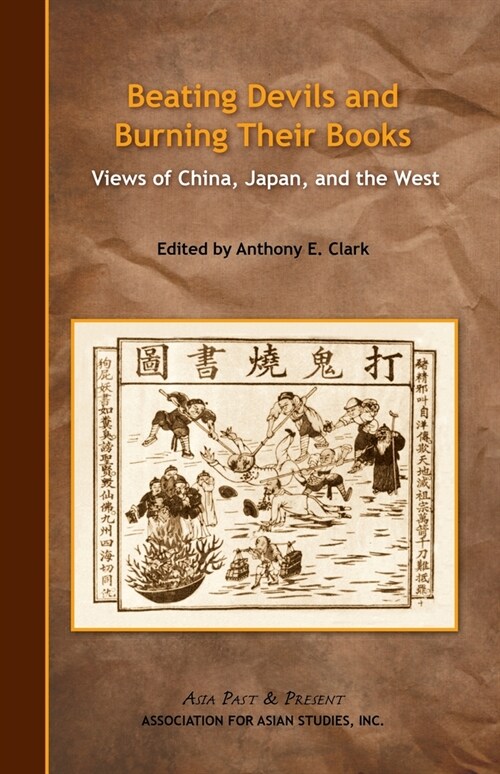 Beating Devils and Burning Their Books: Views of China, Japan, and the West (Paperback)