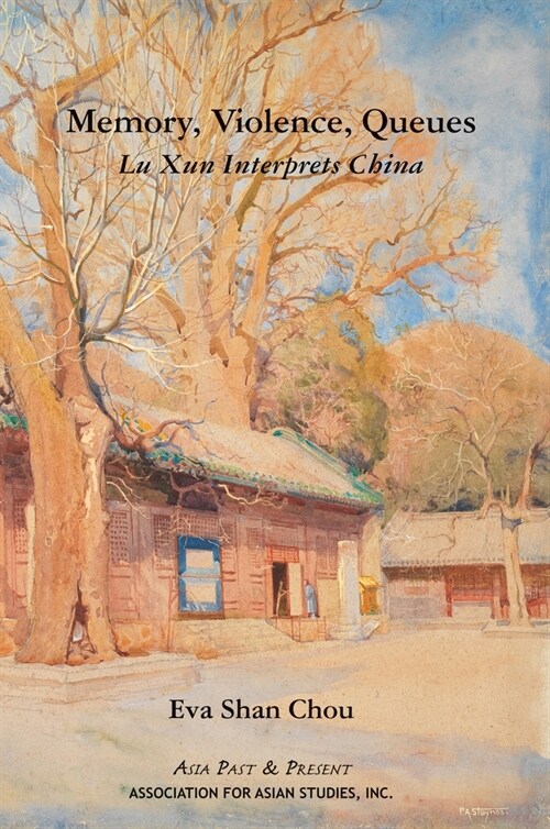 Memory, Violence, Queues: Lu Xun Interprets China (Paperback)