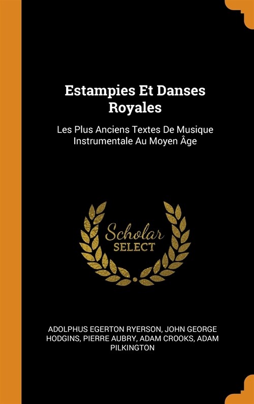 Estampies Et Danses Royales: Les Plus Anciens Textes De Musique Instrumentale Au Moyen 헸e (Hardcover)