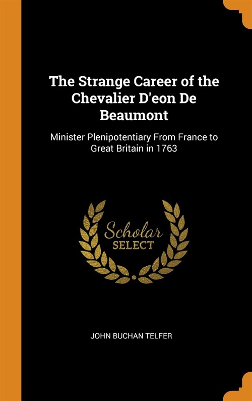 The Strange Career of the Chevalier Deon De Beaumont (Hardcover)