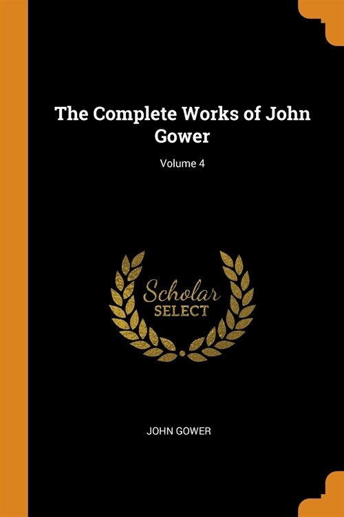 The Complete Works of John Gower; Volume 4 (Paperback)