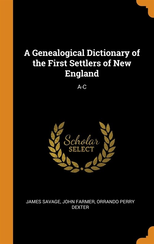 A Genealogical Dictionary of the First Settlers of New England (Hardcover)