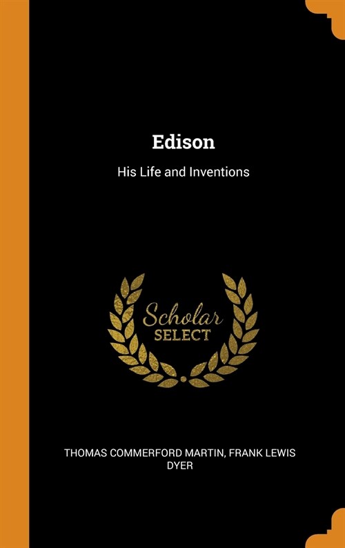 Edison: His Life and Inventions (Hardcover)