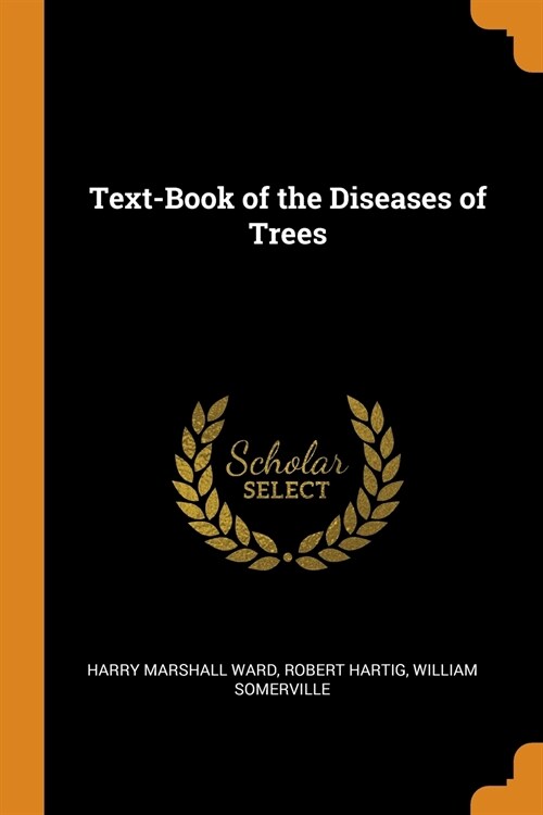 Text-Book of the Diseases of Trees (Paperback)