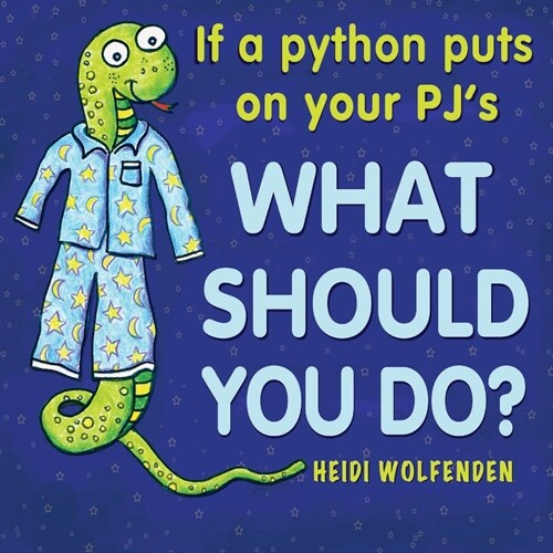 If a python puts on your PJs what should you do? (Paperback)