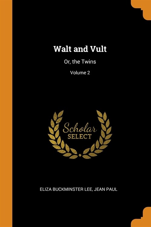 Walt and Vult: Or, the Twins; Volume 2 (Paperback)