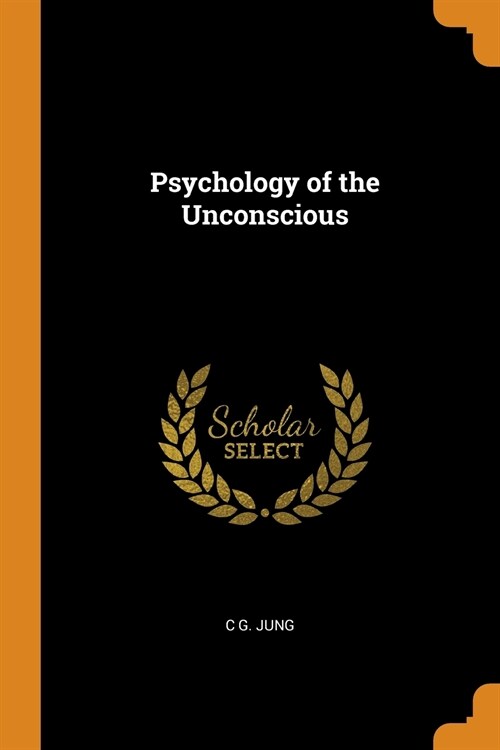 Psychology of the Unconscious (Paperback)