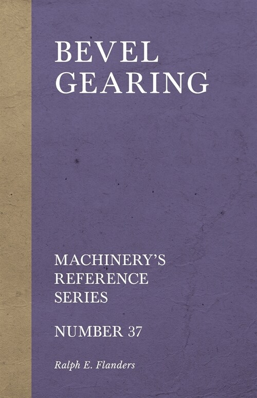 Bevel Gearing - Machinerys Reference Series - Number 37 (Paperback)