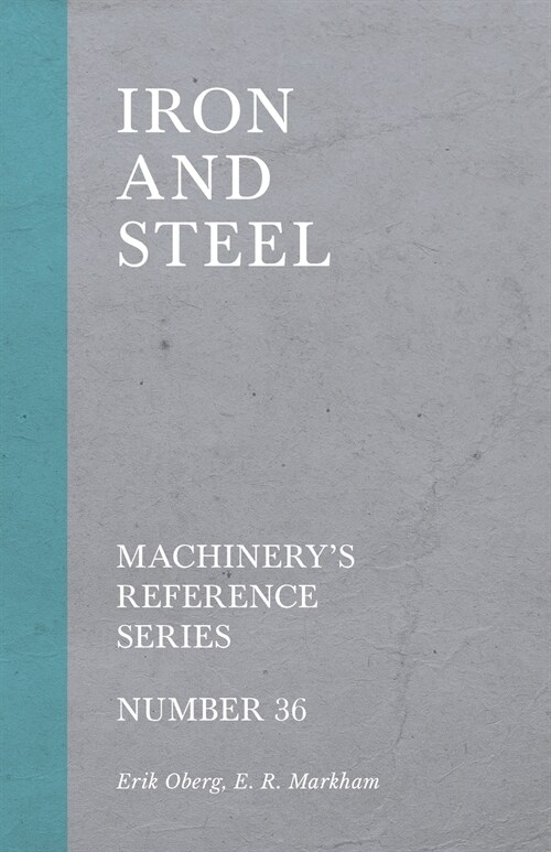 Iron and Steel - Machinerys Reference Series - Number 36 (Paperback)