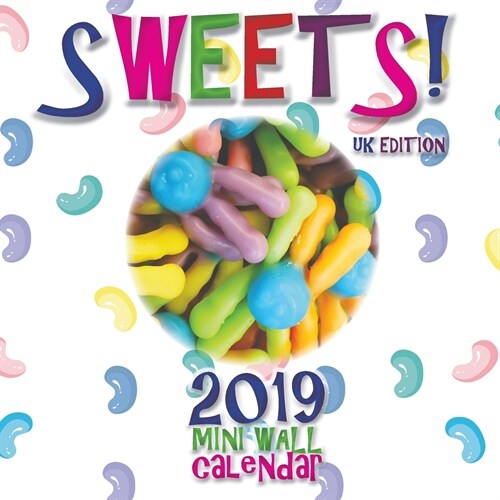 Sweets! 2019 Mini Wall Calendar (UK Edition) (Saddle (Staple))