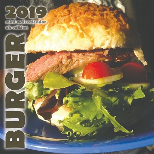 Burger 2019 Mini Wall Calendar (UK Edition) (Saddle (Staple))