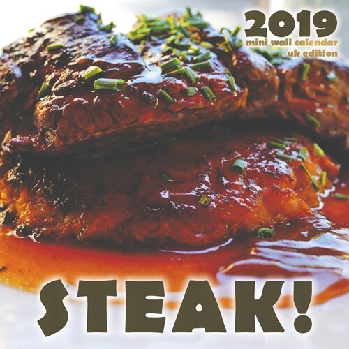 Steak! 2019 Mini Wall Calendar (UK Edition) (Saddle (Staple))