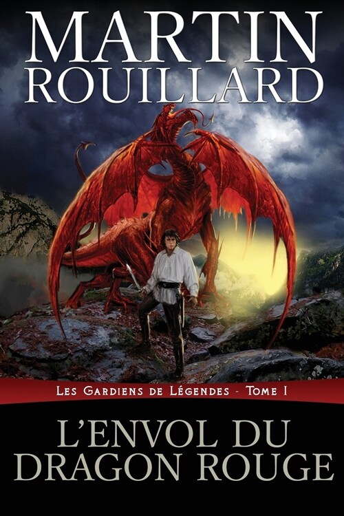 LEnvol du dragon rouge: Les Gardiens de L?endes, Tome 1 (Paperback)