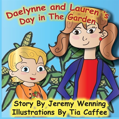 Daelynne & Lauren: Day in the Garden (Paperback)