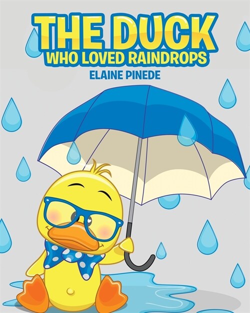 The Duck Who Loved Raindrops (Paperback)