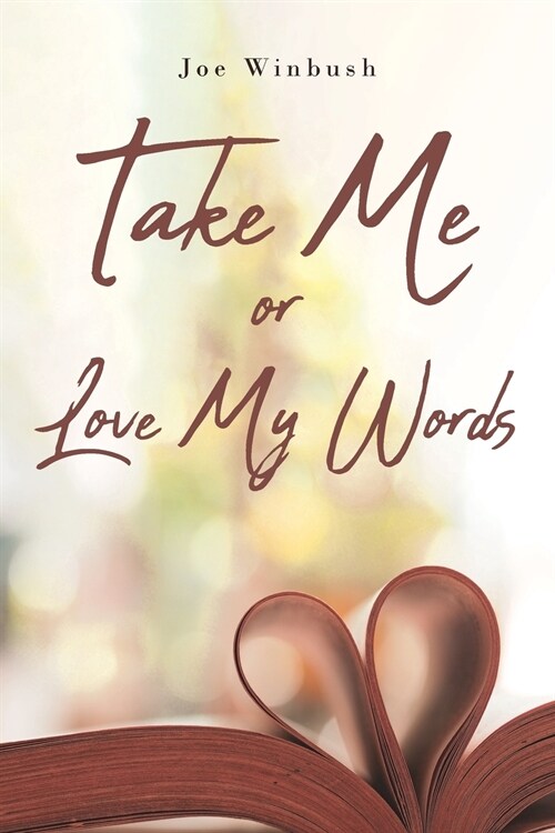 Take Me or Love My Words (Paperback)