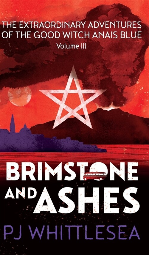 Bimstone and Ashes: The Extraordinary Adventures of the Good Witch Ana? Blue Volume 3 (Hardcover)