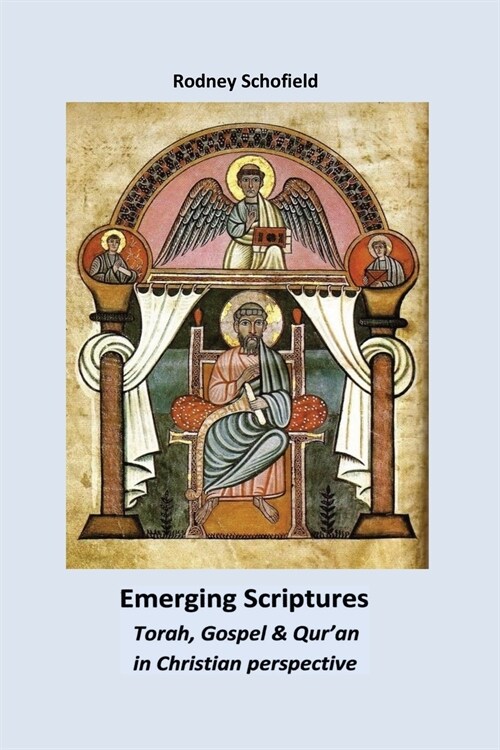 Emerging Scriptures. Torah, Gospel & Quran in Christian Perspective (Paperback)