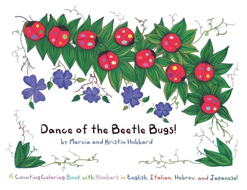 Dance of the Beetle Bugs!: A Counting Coloring Book with Numbers in English, Italian, Hebrew, and Japanese! (Paperback)