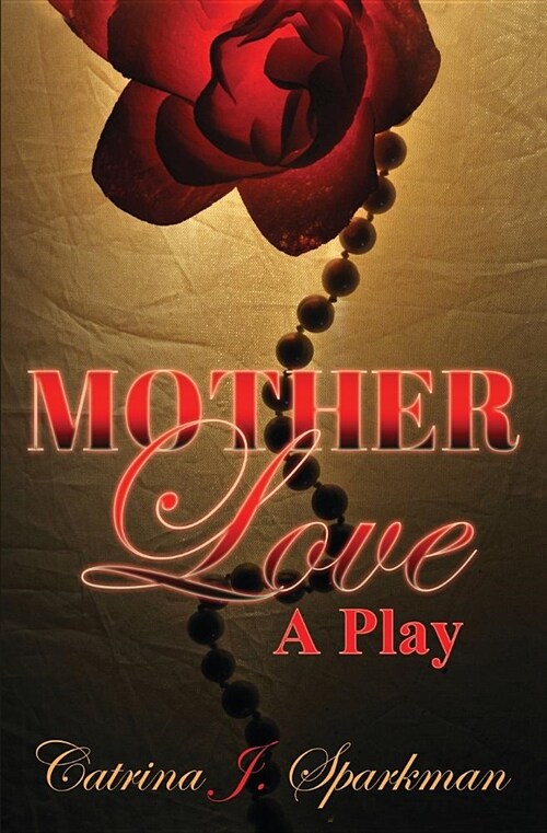 Mother Love: A Play (Paperback)