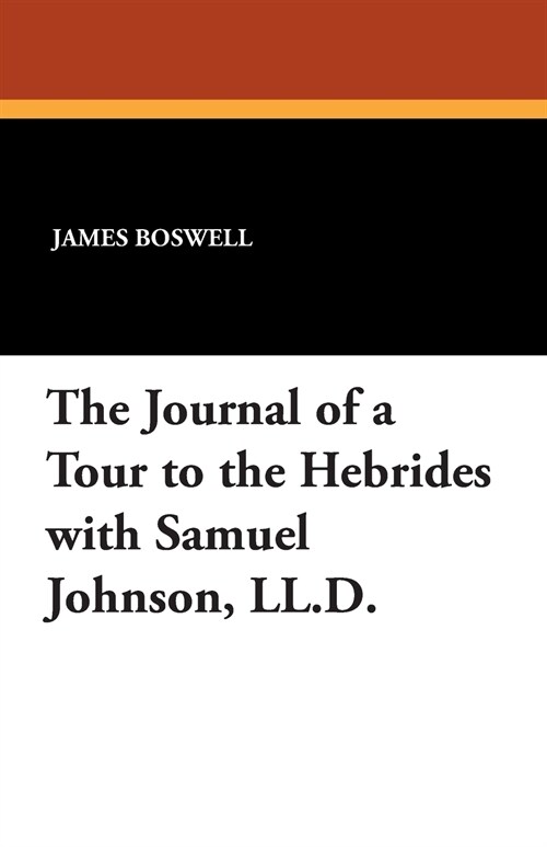 The Journal of a Tour to the Hebrides with Samuel Johnson, LL.D. (Paperback)