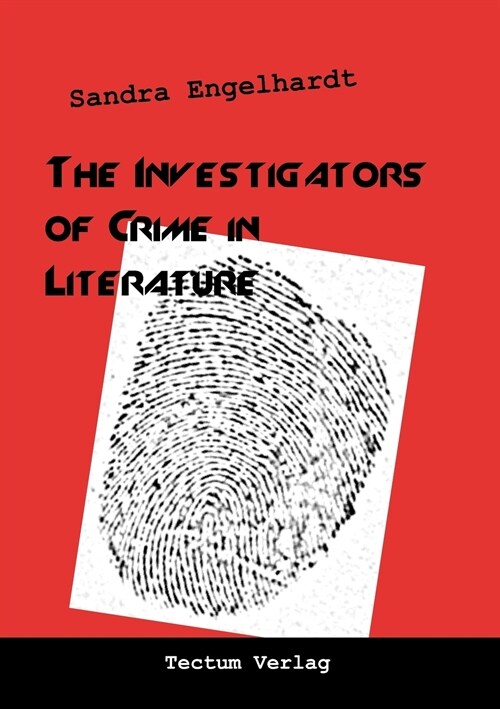 The Investigators of Crime in Literature (Paperback)