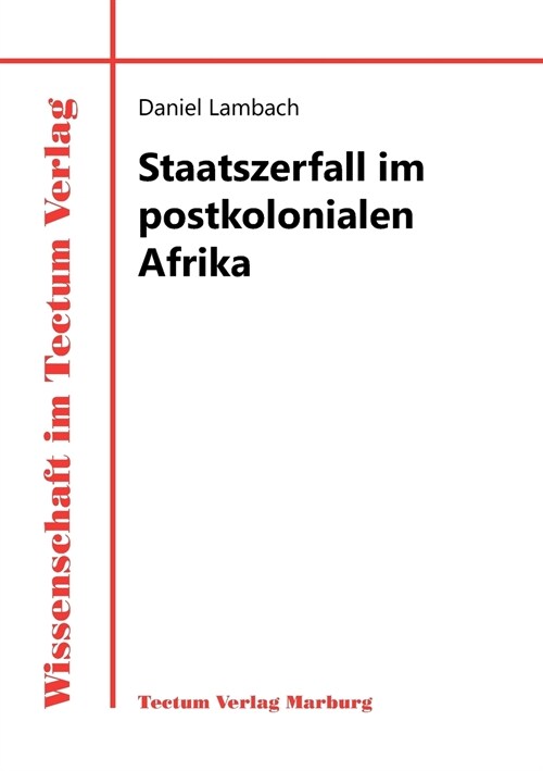 Staatszerfall im postkolonialen Afrika (Paperback)