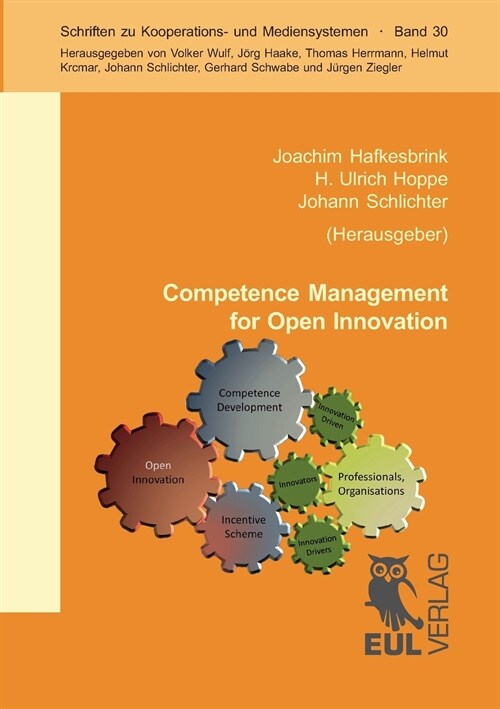 Competence Management for Open Innovation: Tools and IT support to unlock the innovation potential beyond company boundaries (Paperback)