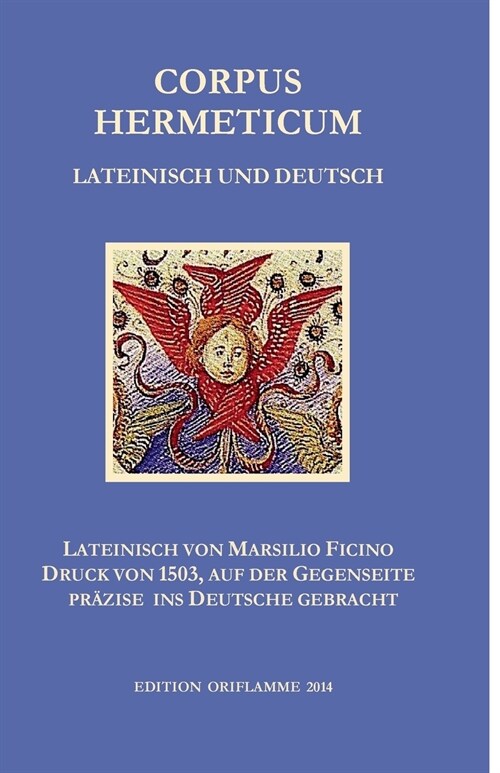 Corpus Hermeticum Lateinisch und Deutsch: Lateinischer Text von Marsilio Fiicino im Druck von 1503, auf der Gegenseite pr?ise ins Deutsche gebracht (Paperback)