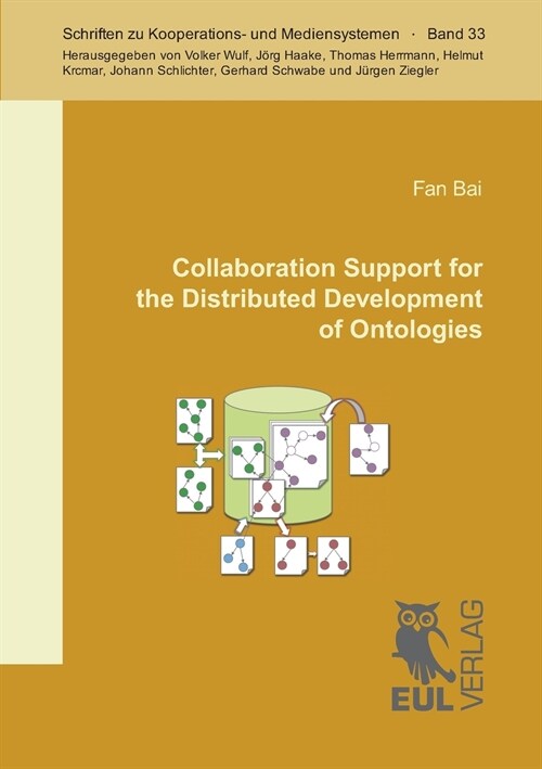 Collaboration Support for the Distributed Development of Ontologies (Paperback)