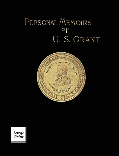 Personal Memoirs of U.S. Grant Volume 1/2: Large Print Edition (Hardcover)