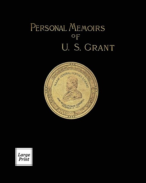 Personal Memoirs of U.S. Grant Volume 1/2: Large Print Edition (Paperback)