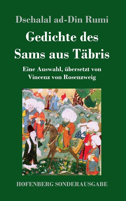 Gedichte des Sams aus T?ris: Eine Auswahl, ?ersetzt von Vincenz von Rosenzweig (Hardcover)