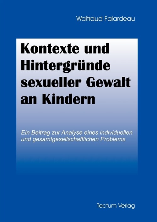 Kontexte und Hintergr?de sexueller Gewalt an Kindern (Paperback)