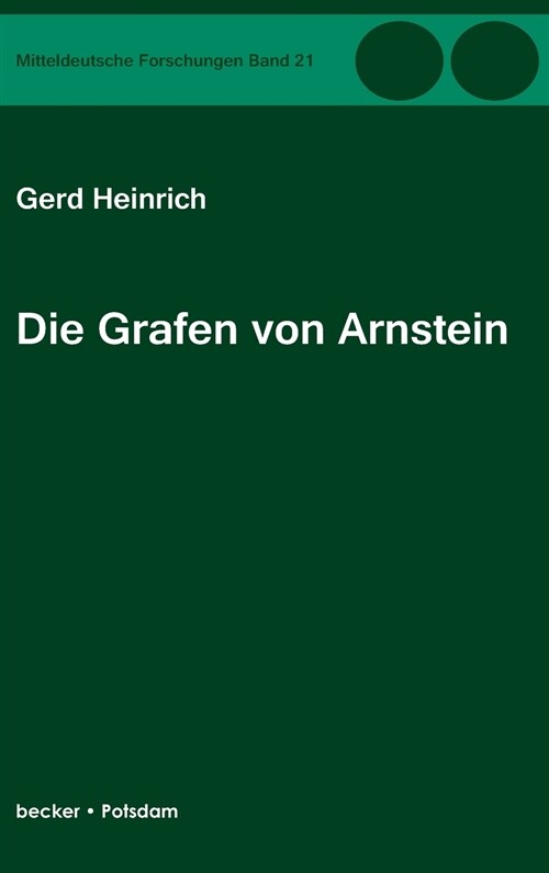 Die Grafen von Arnstein: Mitteldeutsche Forschungen, K?n, Graz 1961 (Paperback)