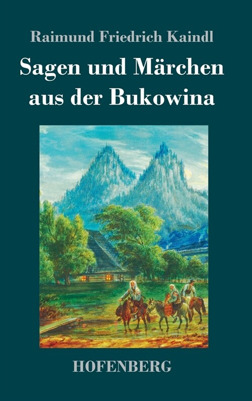 Sagen Und M?chen Aus Der Bukowina (Hardcover)