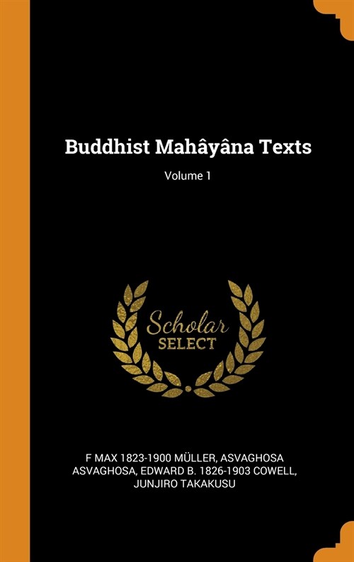 Buddhist Mahâyâna Texts; Volume 1 (Hardcover)
