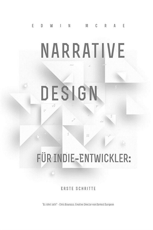 Narrative Design f? Indie-Entwickler: Erste Schritte (Paperback, 2)