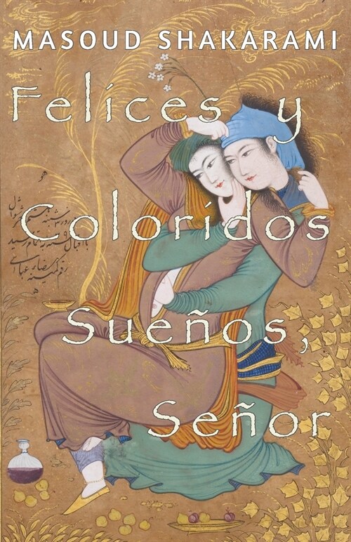 Felices y Coloridos Sue?s, Se?r (Paperback)