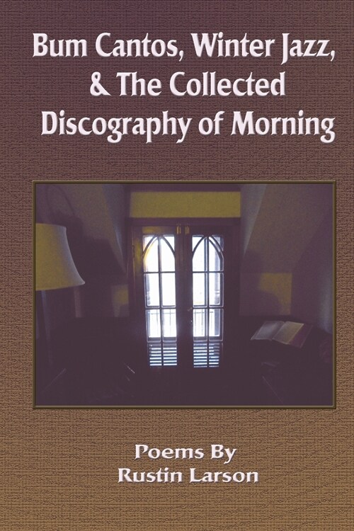 Bum Cantos, Winter Jazz, & the Collected Discography of Morning (Paperback)