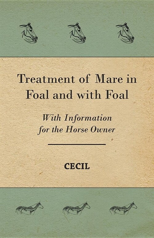 Treatment of Mare in Foal and with Foal - With Information for the Horse Owner (Paperback)