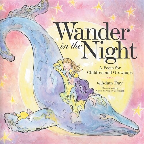 Wander in the Night: A Poem for Children and Grownups (Paperback)