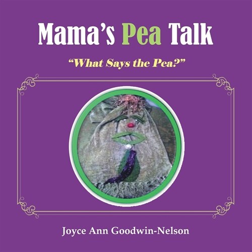 Mamas Pea Talk: What Says the Pea? (Paperback)